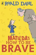 Matilda's How To Be Brave