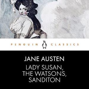 Lady Susan, the Watsons, Sanditon