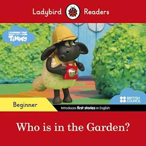 Ladybird Readers Beginner Level - Timmy - Who is in the Garden? (ELT Graded Reader)