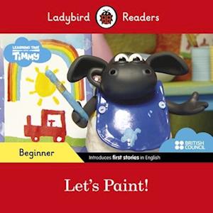 Ladybird Readers Beginner Level - Timmy - Let's Paint! (ELT Graded Reader)
