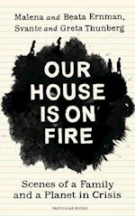 Our House is on Fire: Scenes of a Family and a Planet in Crisis (PB) - C-format