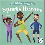 When I Grow Up - Sports Heroes
