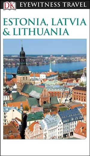 DK Eyewitness Estonia, Latvia and Lithuania