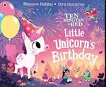 Ten Minutes to Bed: Little Unicorn''s Birthday