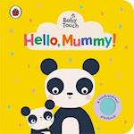Baby Touch: Hello, Mummy!