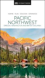 DK Pacific Northwest: Oregon, Washington and British Columbia