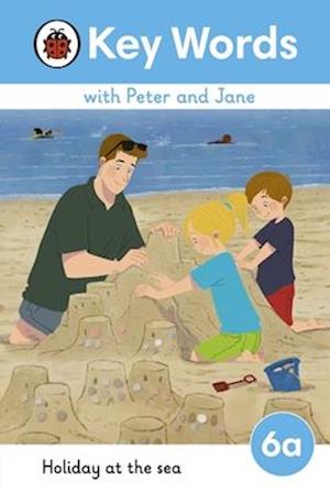 Key Words with Peter and Jane Level 6a - Holiday at the Sea