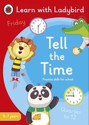 Tell the Time: A Learn with Ladybird Activity Book 5-7 years