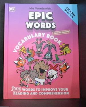 Mrs Wordsmith Epic Words Vocabulary Book, Ages 4-8 (Key Stages 1-2)