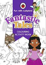 Fun With Ladybird: Colouring Activity Book: Fantastic Tales