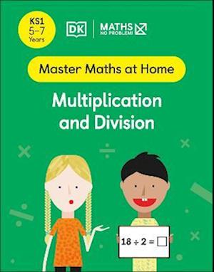 Maths — No Problem! Multiplication and Division, Ages 5-7 (Key Stage 1)