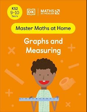 Maths — No Problem! Graphs and Measuring, Ages 9-10 (Key Stage 2)