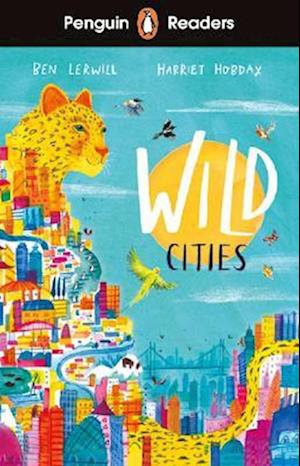 Penguin Readers Level 2: Wild Cities (ELT Graded Reader)