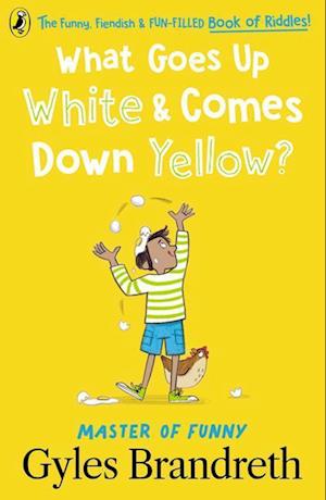 What Goes Up White and Comes Down Yellow?