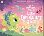 Ten Minutes to Bed: Little Dinosaur''s Big Race