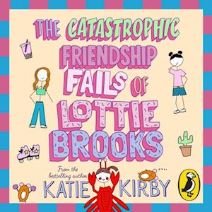 Catastrophic Friendship Fails of Lottie Brooks