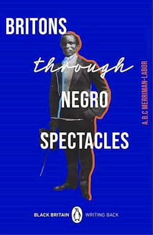 Britons Through Negro Spectacles