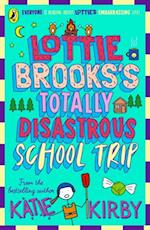Lottie Brooks''s Totally Disastrous School-Trip