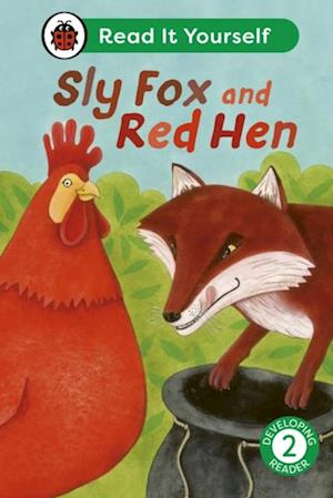 Sly Fox and Red Hen: Read It Yourself - Level 2 Developing Reader