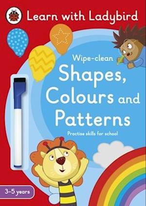 Shapes, Colours and Patterns: A Learn with Ladybird Wipe-clean Activity Book (3-5 years)