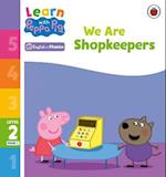 Learn with Peppa Phonics Level 2 Book 7 – We Are Shopkeepers (Phonics Reader)