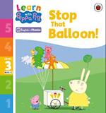 Learn with Peppa Phonics Level 3 Book 12 – Stop That Balloon! (Phonics Reader)