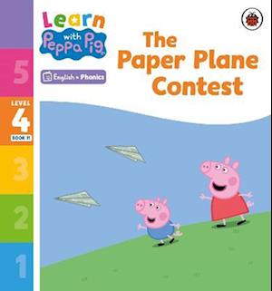 Learn with Peppa Phonics Level 4 Book 11 – The Paper Plane Contest (Phonics Reader)