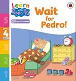 Learn with Peppa Phonics Level 4 Book 12 – Wait for Pedro! (Phonics Reader)