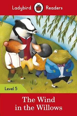 Ladybird Readers Level 5 - The Wind in the Willows (ELT Graded Reader)