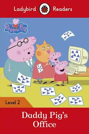 Ladybird Readers Level 2 - Peppa Pig - Daddy Pig's Office (ELT Graded Reader)