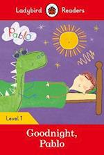 Ladybird Readers Level 1 - Pablo - Goodnight Pablo (ELT Graded Reader)