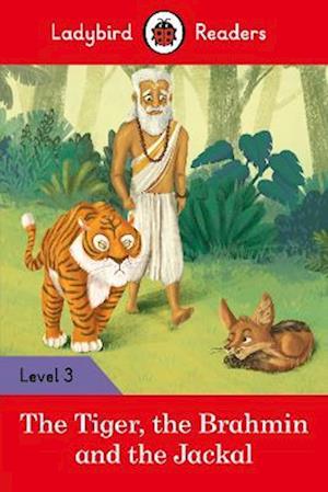 Ladybird Readers Level 3 - Tales from India - The Tiger, The Brahmin and the Jackal (ELT Graded Reader)