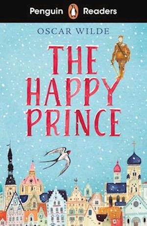 Penguin Readers Starter Level: The Happy Prince (ELT Graded Reader)