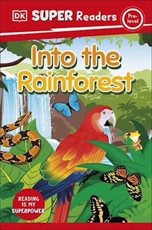 DK Super Readers Pre-Level Into the Rainforest