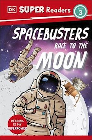 DK Super Readers Level 3 Space Busters Race to the Moon