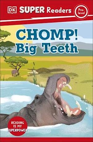 DK Super Readers Pre-Level Chomp! Big Teeth