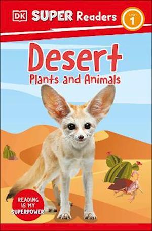 DK Super Readers Level 1 Desert Plants and Animals