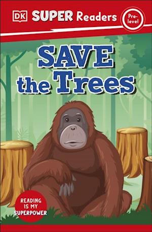 DK Super Readers Pre-Level Save the Trees