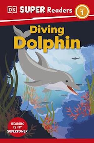 DK Super Readers Level 1 Diving Dolphin