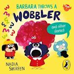 Barbara Throws a Wobbler and Other Stories