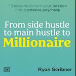 From Side Hustle to Main Hustle to Millionaire