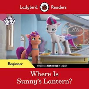 Ladybird Readers Beginner Level – My Little Pony – Where is Sunny’s Lantern? (ELT Graded Reader)