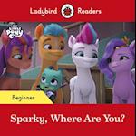 Ladybird Readers Beginner Level   My Little Pony   Sparky, Where are You? (ELT Graded Reader)