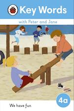 Key Words with Peter and Jane Level 4a   We Have Fun!