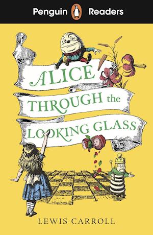 Penguin Readers Level 3: Alice Through the Looking Glass