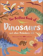 Bedtime Book of Dinosaurs and Other Prehistoric Life