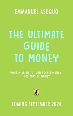 The Ultimate Guide to Money