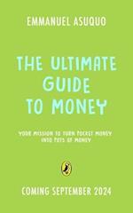 The Ultimate Guide to Money