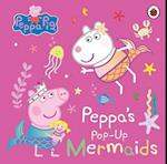 Peppa Pig: Peppa's Pop-Up Mermaids