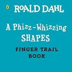 Roald Dahl: A Phizz-Whizzing Shapes Finger Trail Book